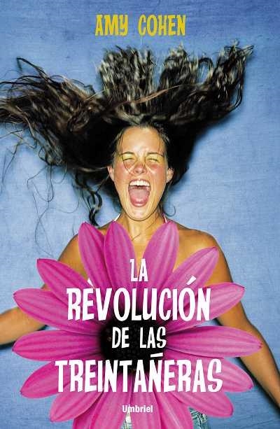 REVOLUCION DE LAS TREINTAÑERAS | 9788489367647 | COHEN,AMY