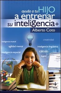 AYUDA A TU HIJO A ENTRENAR SU INTELIGENCIA + | 9788441420991 | COTO,ALBERTO