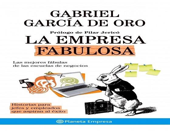 EMPRESA FABULOSA. LAS MEJORES FABULAS DE LAS ESCUELAS DE NEGOCIOS | 9788408084389 | GARCIA DE ORO,GABRIEL