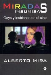 MIRADAS INSUMISAS: GAYS Y LESBIANAS EN EL CINE | 9788488052513 | MIRA,ALBERTO