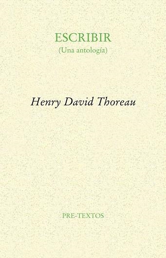 ESCRIBIR,UNA ANTOLOGIA | 9788481918489 | THOREAU,HENRY D.