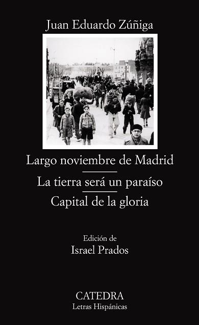 LARGO NOVIEMBRE DE MADRID. LA TIERRA SERA UN PARAISO. CAPITAL DE LA GLORIA | 9788437623870 | ZUÑIGA,JUAN EDUARDO