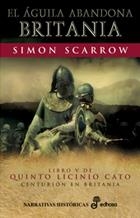 AGUILA ABANDONA BRITANIA. LIBRO V QUINTO LICINIO CATO | 9788435061254 | SCARROW,SIMON