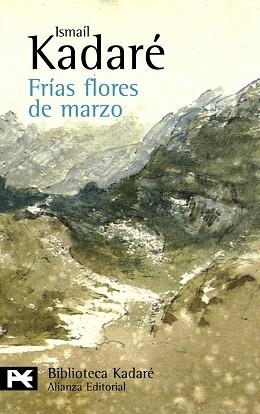 FRIAS FLORES DE MARZO | 9788420649924 | KADARE,ISMAIL