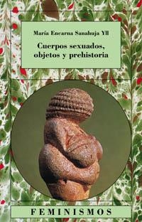 CUERPOS SEXUADOS. OBJETOS Y PREHISTORIA | 9788437619491 | SANAHUJA YLL,MARIA ENCARNA