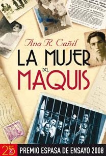 MUJER DEL MAQUIS. (PREMIO ESPASA DE ENSAYO 2008) | 9788467029789 | CAÑIL,ANA