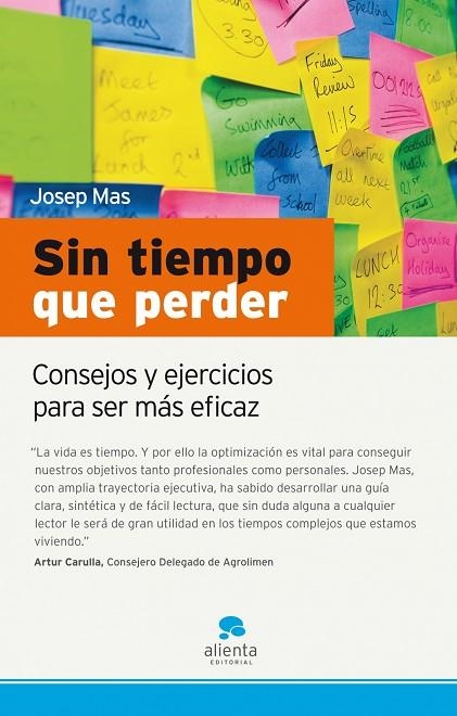 SIN TIEMPO QUE PERDER. CONSEJOS Y EJERCICIOS PARA SER MAS EFICAZ | 9788492414062 | MAS,JOSEP