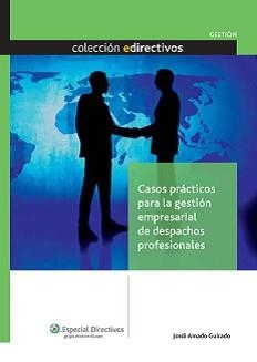 CASOS PRACTICOS PARA LA GESTION EMPRESARIAL DE DESPACHOS PROFESIONALES | 9788493602826 | AMADO GUIRADO,JORDI