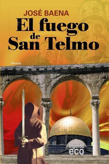 FUEGO DE SAN TELMO (V PREMIO DE NOVELA CIUDAD DE SALAMANCA) | 9788498771831 | BAENA,JOSE