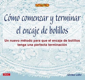 COMO COMENZAR Y TERMINAR EL ENCAJE DE BOLILLOS | 9788496365391 | LOHR,ULRIKE