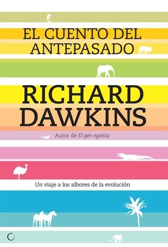 CUENTO DEL ANTEPASADO. UN VIAJE A LOS ALBORES DE LA EVOLUCION | 9788495348289 | DAWKINS,RICHARD