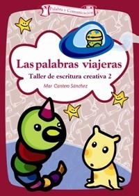 PALABRAS VIAJERAS. TALLER DE ESCRITURA CREATIVA 2 | 9788498421491 | CANTERO SANCHEZ, MAR