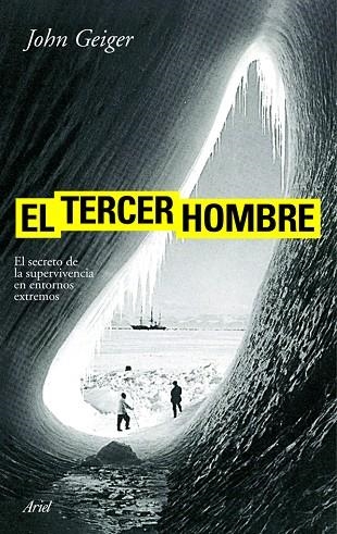 TERCER HOMBRE. SOBREVIVIR A LO IMPOSIBLE | 9788434488182 | GEIGER,JOHN