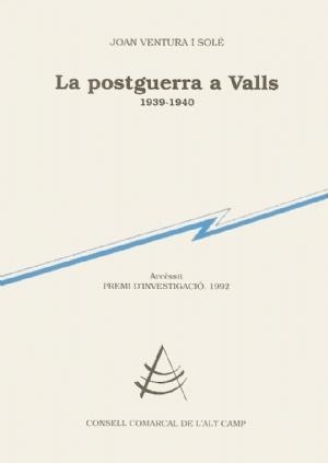 POSTGUERRA A VALLS 1939-1940. AVALUACIO HISTORICA DELS PRIMERS TEMPS | 9788460611936 | VENTURA I SOLE,JOAN