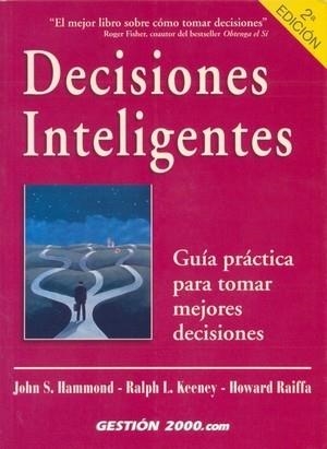 DECISIONES INTELIGENTES.GUIA PRACTICA PARA TOMAR MEJORES DECISIONES | 9788480887175 | HAMMOND,JOHN S. KEENEY,R. RAIFFA,HOWARD