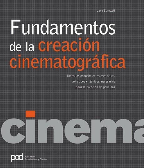 FUNDAMENTOS DE LA CREACION CINEMATOGRAFICA | 9788434235557 | BARNWELL,JANE