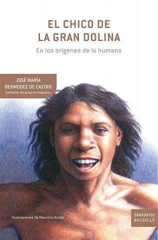 CHICO DE LA GRAN DOLINA. EN LOS ORIGENES DE LO HUMANO | 9788474239270 | BERMUDEZ DE CASTRO,JOSE Mª