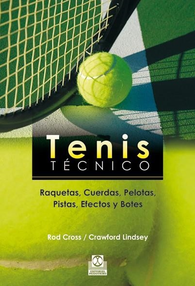 TENIS TECNICO. RAQUETAS, CUERDAS, PELOTAS, PISTAS, EFECTOS Y BOTES | 9788499100173 | CROSS,ROD LINDSEY,CRAWFORD