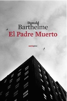 PADRE MUERTO | 9788496867543 | BARTHELME,DONALD