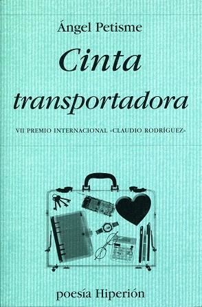 CINTA TRANSPORTADORA. VII PREMIO INTERNACIONAL CLAUDIO RODRIGUZ | 9788475179407 | PETISME,ANGEL