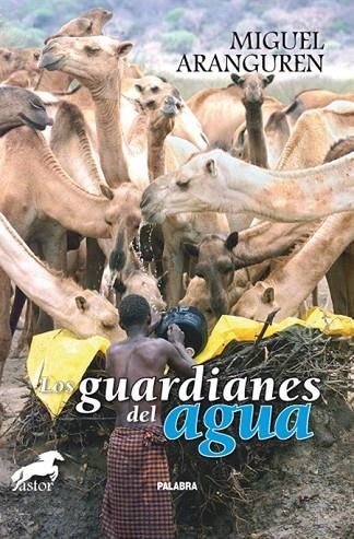 GUARDIANES DEL AGUA | 9788498402483 | ARANGUREN,MIGUEL