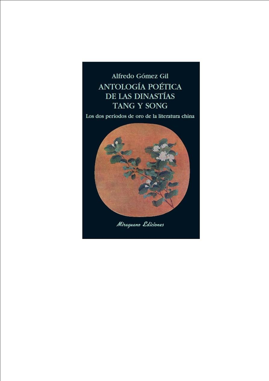 ANTOLOGIA POETICA DE LAS DINASTIAS TANG Y SONG. DOS PERIODOS DE ORO DE LA LITERATURA CHINA | 9788478133338 | GOMEZ GIL,A.