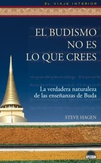 BUDISMO NO ES LO QUE CREES | 9788497542678 | HAGEN,STEVE