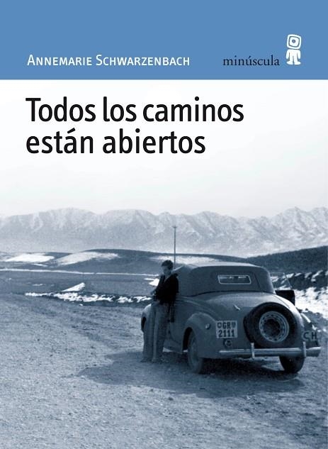 TODOS LOS CAMINOS ESTAN ABIERTOS | 9788495587466 | SCHWARZENBACH,ANNEMARIE