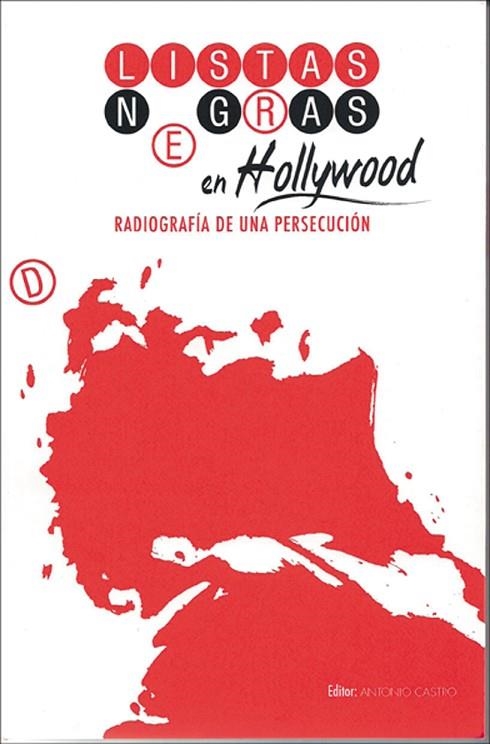 LISTAS NEGRAS EN HOLLYWOOD. RADIOGRAFIA DE UNA PERSECUCION | 9788495121554 | CASTRO,ANTONIO