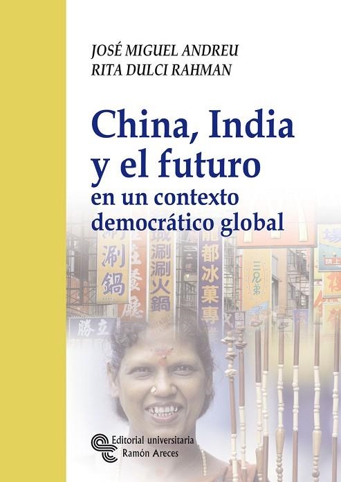 CHINA INDIA Y EL FUTUTO EN UN CONTEXTO DEMOCRATICO GLOBAL | 9788480049030 | ANDREU,JOSE MIGUEL DULCI RAHMAN,RITA