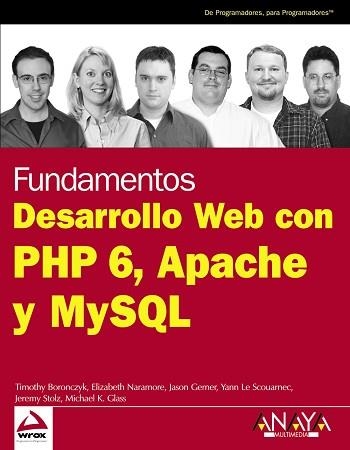 FUNDAMENTOS DE DESARROLLO WEB CON PHP, APACHE Y MYSQL | 9788441526228 | GLASS,MICHAEL K. SCOUARNEC,YANN LE GERNER,JASON NARAMORE,ELIZABETH BORONCZYK,TIMOTHY STOLZ,JEREMY