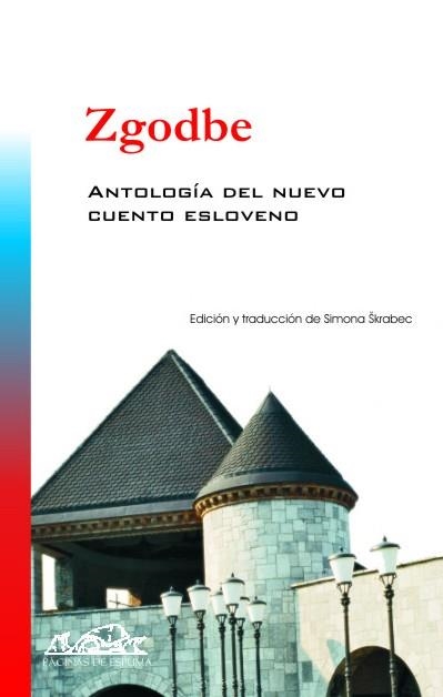 ZGODBE. ANTOLOGIA DEL NUEVO CUENTO ESLOVENO | 9788483930465 | VVAA