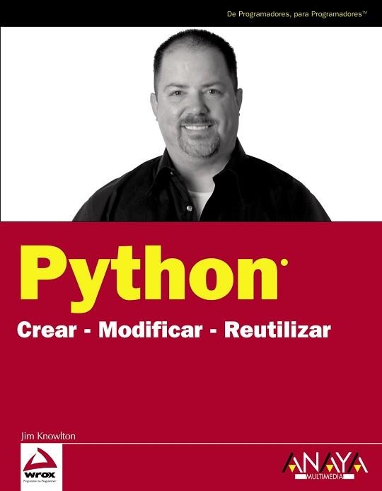 PYTHON.CREAR, MODIFICAR, REUTILIZAR | 9788441525139 | KNOWLTON,JIM