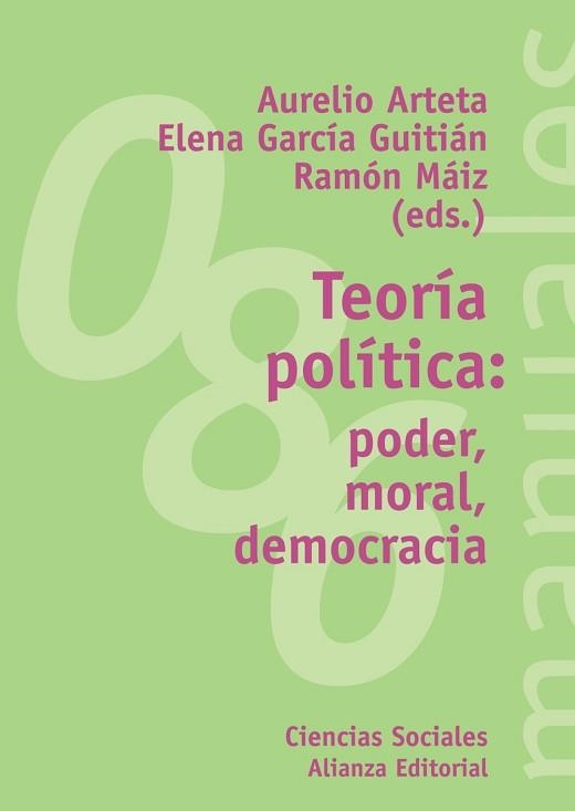 TEORIA POLITICA: PODER, MORAL, DEMOCRACIA | 9788420641737 | ARTETA,AURELIO MAIZ,RAMON GARCIA GUITIAN,ELENA