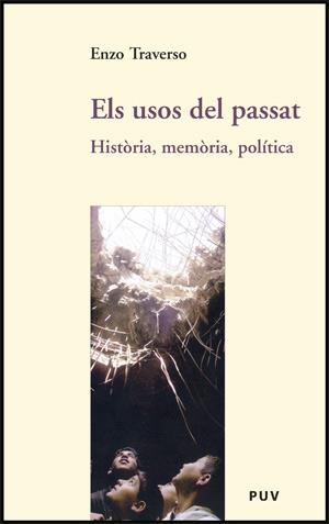 USOS DEL PASSAT. HISTORIA, MEMORIA, POLITICA | 9788437064383 | TRAVERSO,ENZO