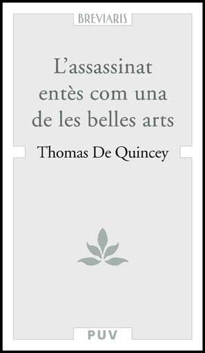 ASSASSINAT ENTES COM UNA DE LES BELLES ARTS | 9788437067315 | QUINCEY,THOMAS DE