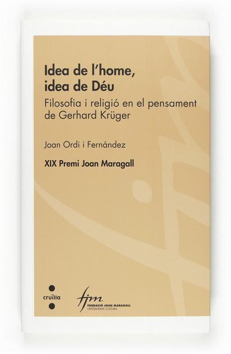 IDEA DE L,HOME IDEA DE DEU. FILOSOFIA I RELIGIO EN EL PENSAMENT DE G.KRUGER | 9788466123853 | ORDI I FERNANDEZ,JOAN