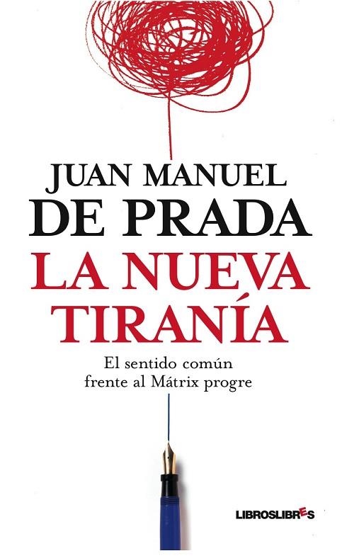 NUEVA TIRANIA. EL SENTIDO COMUN FRENTE AL MATRIX PROGRE | 9788492654017 | PRADA,JUAN MANUEL DE