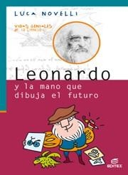 LEONARDO Y LA MANO QUE DIBUJA EL FUTURO | 9788497713726 | NOVELLI,LUCA.