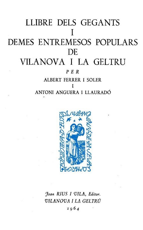 LLIBRE DELS GEGANTS I DEMES ENTREMESOS POPULARS DE VILANOVA I LA GELTRU,VOL.II | 9788496349926 | FERRER I SOLER,ALBERT ANGUERA I LLAURADO,ANTONI