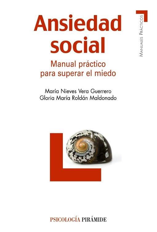 ANSIEDAD SOCIAL. MANUAL PRACTICO PARA SUPERAR EL MIEDO | 9788436823035 | VERA GUERRERO,NIEVES ROLDAN MALDONADO,GLORIA MARIA