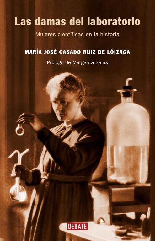 DAMAS DEL LABORATORIO. MUJERES CIENTIFICAS EN LA HISTORIA | 9788483066881 | CASADO RUIZ DE LOIZAGA,Mª JOSE