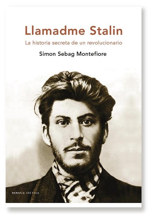 LLAMADME STALIN,HISTORIA SECRETA DE UN REVOLUCIONARIO | 9788498921052 | SEBAG MONTEFIORE,SIMON