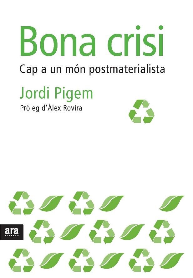 BONA CRISI. CAP A UN MON POSTMATERIALISTA | 9788492552856 | PIGEM,JORDI