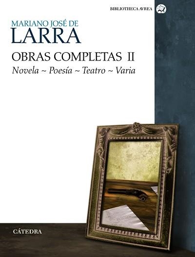 OBRAS COMPLETAS 2 NOVELA, POESIA, TEATRO, VARIA | 9788437625997 | LARRA,MARIANO JOSE DE