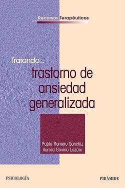 TRATANDO TRASTORNO DE ANSIEDAD GENERALIZADA | 9788436822953 | GAVINO LAZARO,AURORA ROMERO SANCHIZ,PABLO