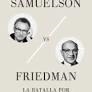 SAMUELSON VS FRIEDMAN. LA BATALLA POR EL LIBRE MERCADO | 9788423434220 | WAPSHOTT,NICHOLAS