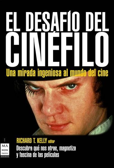 DESAFIO DEL CINEFILO. COMO VER MAS ALLA DE LAS PELICULAS | 9788496924802 | KELLY,RICHARD