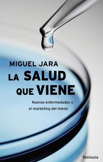 SALUD QUE VIENE. NUEVAS ENFERMEDADES Y EL MARKETING DEL MIEDO | 9788483078693 | JARA,MIGUEL