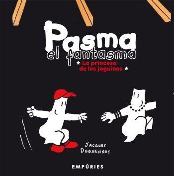 PASMA EL FANTASMA. LA PRINCESA DE LES JOGUINES | 9788497873826 | DUQUENNOY,JACQUES